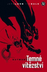 Batman: Temné vítězství | LOEB, Jeph, SALE, Tim