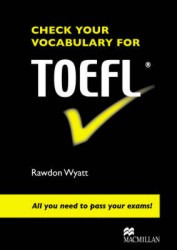 Check Your Vocabulary for TOEFL  | WYATT, Rawdon