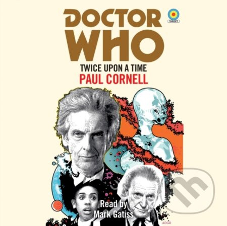 Dr Who Twice Upon A Time Unabridged Cds - Paul Cornell, Paul Cornell