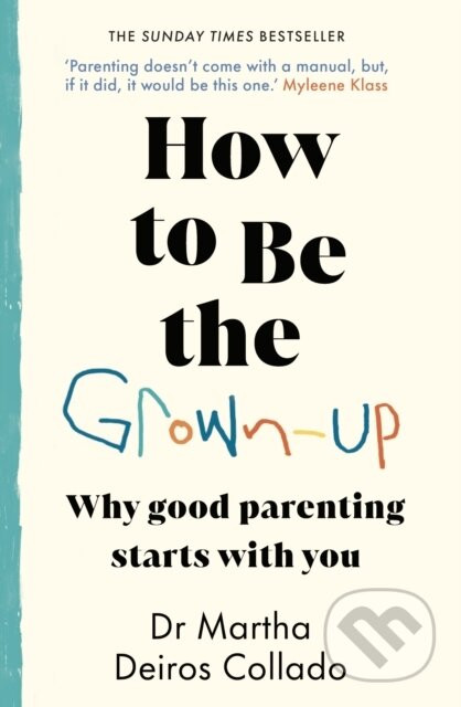 How to Be The Grown-Up - Dr Martha Deiros Collado