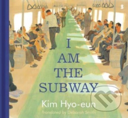 I Am the Subway - Hyo-Eun Kim