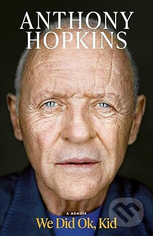 We Did Ok, Kid - Anthony Hopkins
