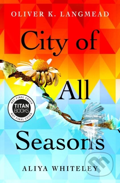 City of All Seasons - Aliya Whiteley, Oliver K. Langmead