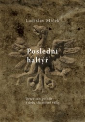 Poslední haltýř | MIČEK, Ladislav