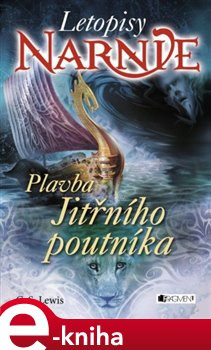 Narnie – Plavba Jitřního poutníka - Clive Staples Lewis