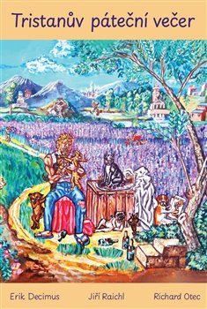 Tristanův páteční večer - Erik Decimus, Jiří Raichl, Richard Otec