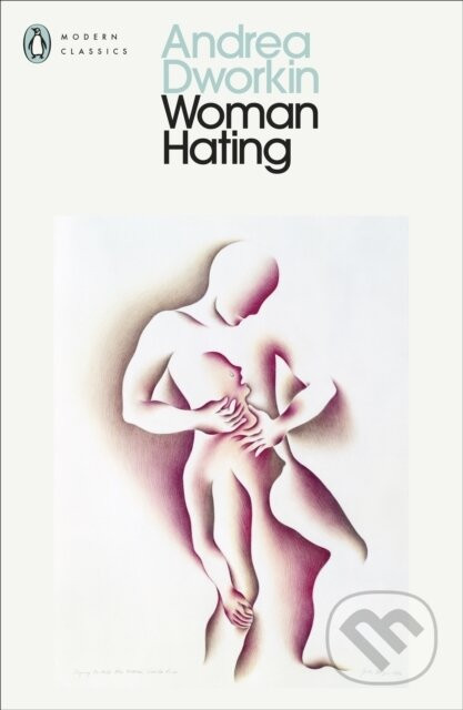 Woman Hating - Andrea Dworkin