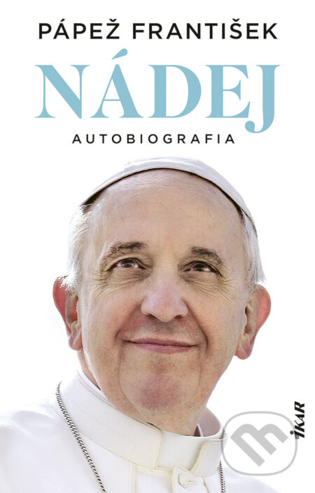 Nádej - Jorge Mario Bergoglio – pápež František a Pope Francis