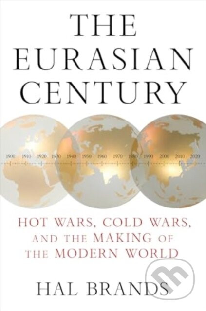The Eurasian Century - Hal Brands