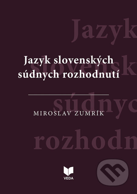 Jazyk slovenských súdnych rozhodnutí - Miroslav Zumrík