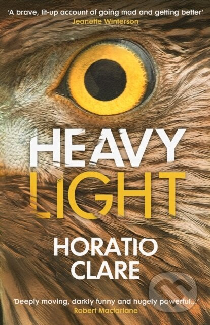 Heavy Light - Horatio Clare