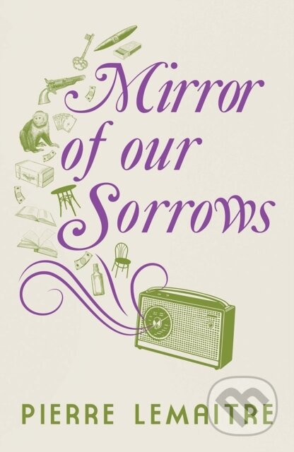 Mirror of our Sorrows - Pierre Lemaitre