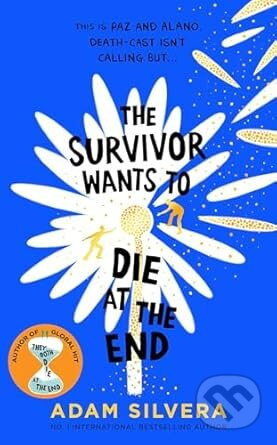 The Survivor Wants to Die at the End - Adam Silvera