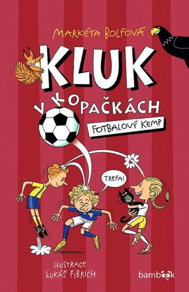 Kluk v kopačkách – Fotbalový kemp | BOLFOVÁ, Markéta