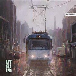 Vystupovat! - My Dva Trio