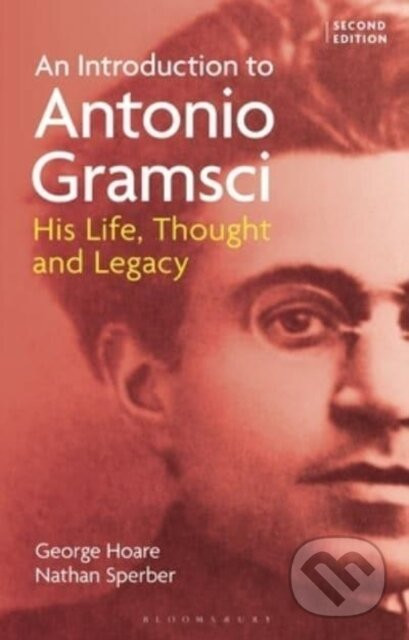 An Introduction to Antonio Gramsci - Dr George Hoare, Nathan Sperber
