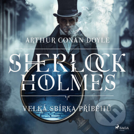 Velká sbírka příběhů Sherlocka Holmese - Arthur Conan Doyle
