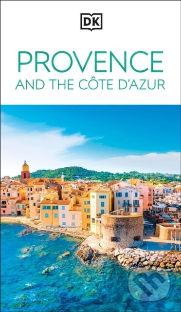 DK Provence and the Cote d'Azur - DK Travel