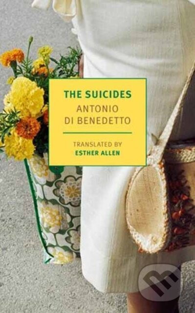 The Suicides - Antonio Di Benedetto, Esther Allen