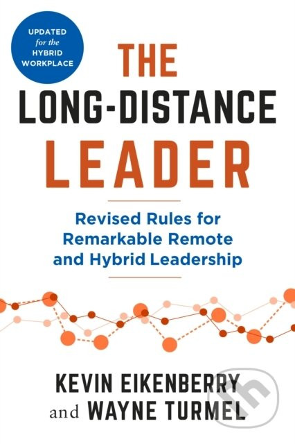 The Long-Distance Leader, Second Edition - Kevin Eikenberry, Wayne Turmel