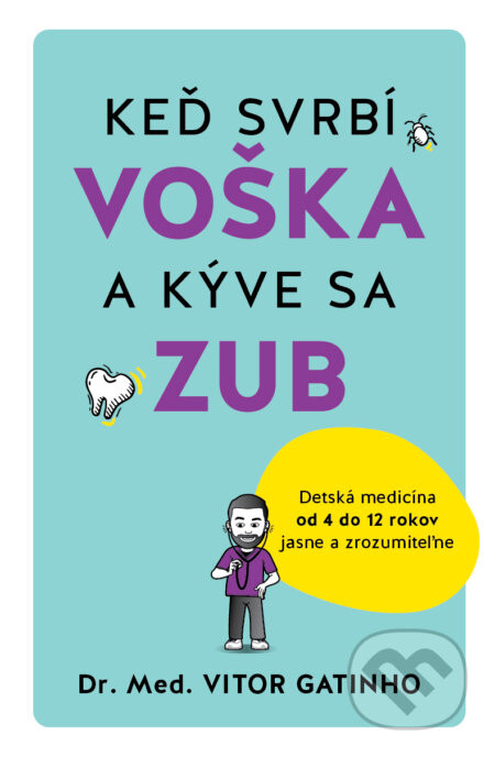 Keď svrbí voška a kýve sa zub - Vitor Gatinho