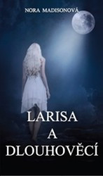 Larisa a Dlouhověcí | MADISONOVÁ, Nora