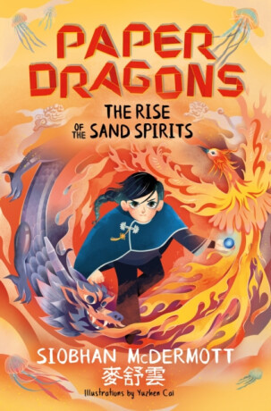 Paper Dragons: The Rise of the Sand Spirits - Siobhan McDermott