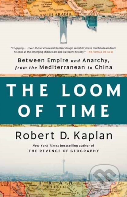 The Loom of Time - Robert D. Kaplan