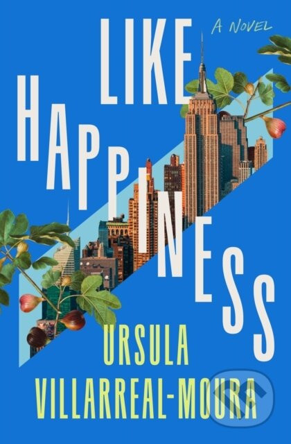 Like Happiness - Ursula Villarreal-Moura
