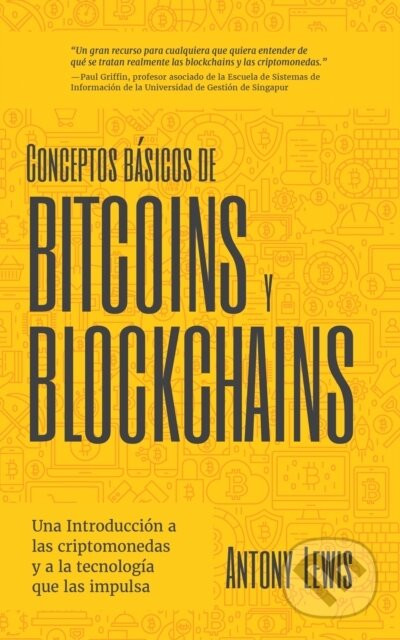Conceptos basicos de Bitcoins y Blockchains - Antony Lewis