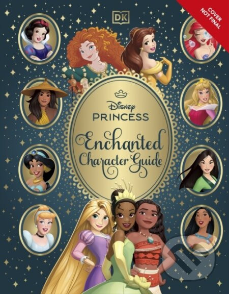 Disney Princess Enchanted Character Guide - DK