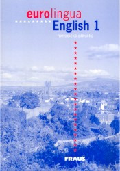 Eurolingua English 1 | LITTLEJOHN, Andrew, HEINLOVÁ, Svatava, FRIEDL, Thomas, TELÍNOVÁ, Alena