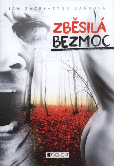 Zběsilá bezmoc | ŽÁČEK, Jan