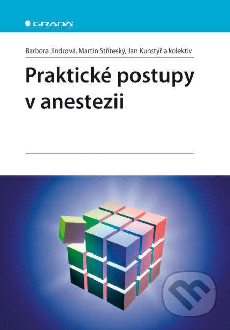 Praktické postupy v anestezii - Barbora Jindrová, Martin Stříteský, Jan Kunstýř a kol.