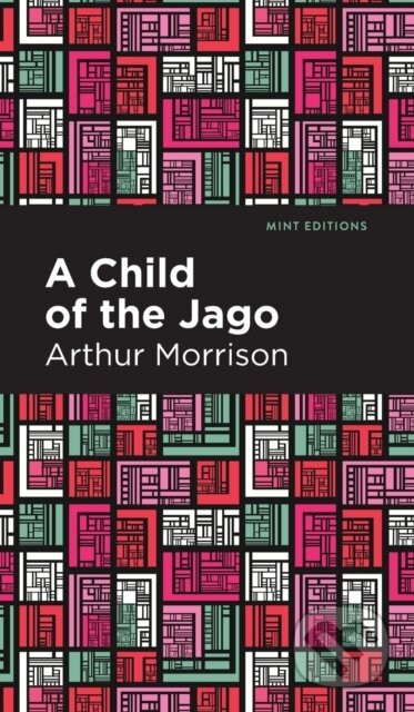A Child of the Jago - Arthur Morrison