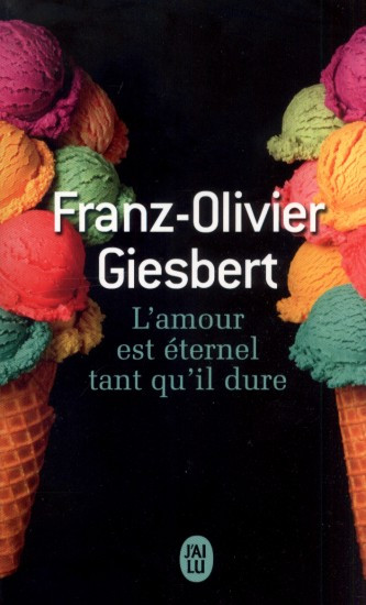 L'amour est éternel tant qu'il dure | GIESBERT, Franz-Oliv