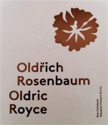 Oldřich Rosenbaum / Oldric Royce (anglicky) | KURTZ, Howard Vincen, UCHALOVÁ, Eva