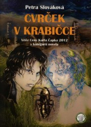 Cvrček v krabičce - Vítěz Ceny Karla Čapka 2013 v kategorii novela | SLOVÁKOVÁ, Petra