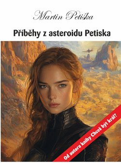 Příběhy z asteroidu Petiska | PETIŠKA, Martin