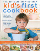 The Ultimate Step-By-Step Kids First Cookbook: Delicious Recipe Ideas for 5-12 Year Olds, from Lunch Boxes and Picnics to Quick and Easy Meals, Teati -  (McDougall Nancy)(Pevná vazba)