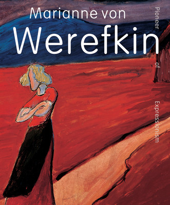 Marianne von Werefkin - Pioneer of Expressionism (Bormann Beatrice van)(Pevná vazba)