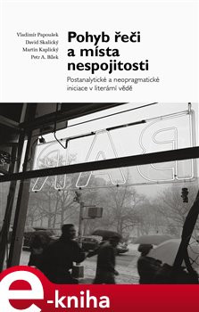 Pohyb řeči a místa nespojitosti - Vladimír Papoušek, David Skalický, Martin Kaplický, Petr A. Bílek