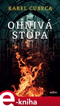 Ohnivá stopa - Karel Kostka Cubeca