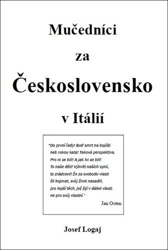 Mučedníci za Československo v Itálií - Josef Logaj