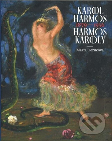 Karol Harmoš 1879 – 1956 Harmos Károly - Marta Herucová