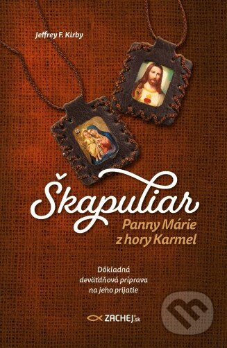 Škapuliar Panny Márie z hory Karmel - Jeffrey F. Kirby