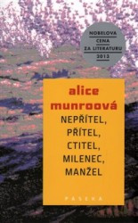 Nepřítel, přítel, ctitel, milenec, manžel | MUNROOVÁ, Alice