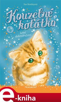 Kouzelné koťátko - Letní dobrodružství - Sue Bentleyová