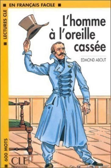 Lectures faciles 1: L'Homme L'oreille cassée - Livre - Edmond About