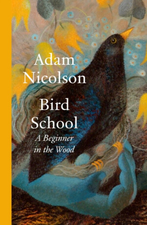 Bird School - Adam Nicolson